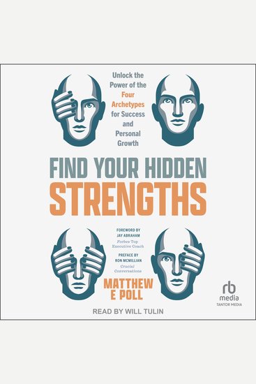 Find Your Hidden Strengths - Unlock the Power of the Four Archetypes for Success and Personal Growth - cover