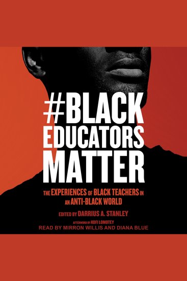 #BlackEducatorsMatter - The Experiences of Black Teachers in an Anti-Black World - cover