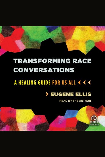 Transforming Race Conversations - A Healing Guide for Us All - cover