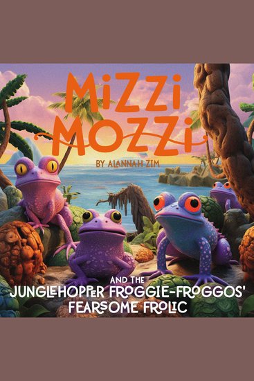 Mizzi Mozzi And The Junglehopper Froggie-Froggos' Fearsome Frolic - cover