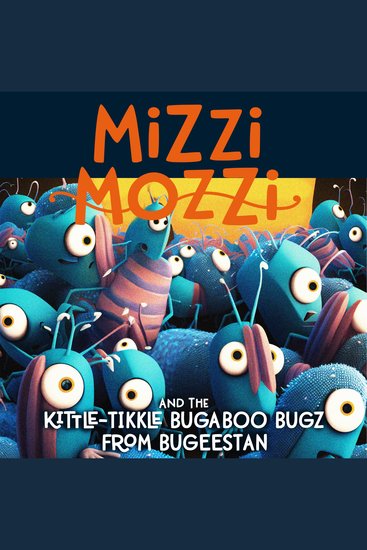 Mizzi Mozzi And The Kittle-Tikkle Bugaboo Bugz From Bugeestan - cover
