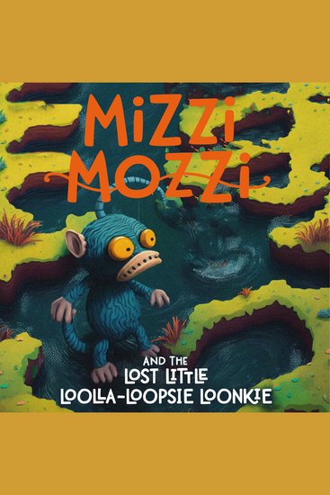 Mizzi Mozzi And The Lost Little Loolla-Loopsie Loonkie - cover