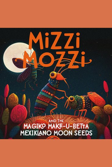 Mizzi Mozzi And The Magiko Make-U-Betta Mexiklano Moon Seeds - cover