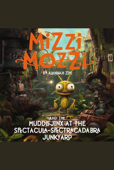 Mizzi Mozzi And The Muddlejinx At The Spectacula-Spectracadabra Junkyard - cover