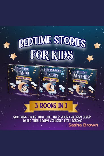 Bedtime Stories for Kids: 3 books in 1 - Soothing Tales That Will Help Your Children Sleep While They Learn Valuable Life Lessons - cover
