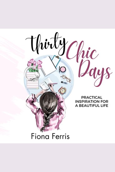 Thirty Chic Days - Practical inspiration for a beautiful life - cover