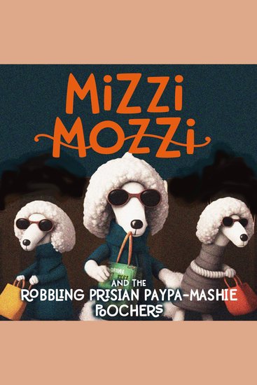 Mizzi Mozzi And The Robbling Prisian Paypa-Mashie Poochers - cover