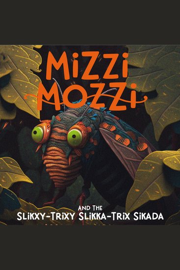 Mizzi Mozzi And The Slikxy-Trixy Slikka-Trix Sikada - cover