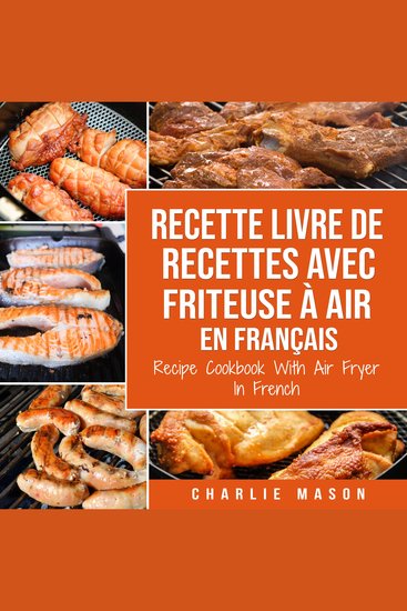 Recette livre de recettes Avec Friteuse à Air En français Recipe Cookbook With Air Fryer In French - cover