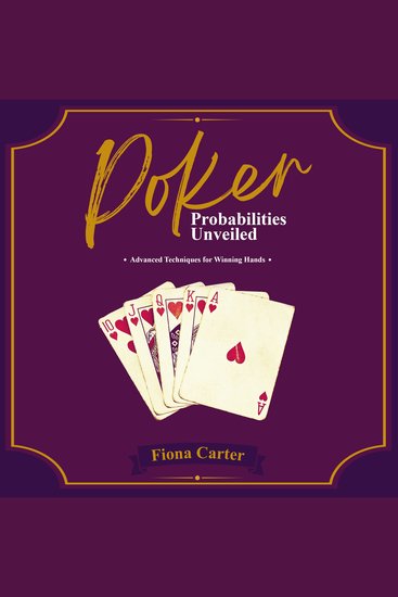 Poker Probabilities Unveiled - Advanced Techniques for Winning Hands - cover