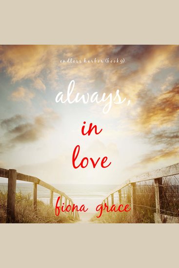 Always In Love (Endless Harbor—Book Nine) - Digitally narrated using a synthesized voice - cover