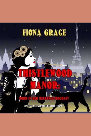 Thistlewood Manor: Mord in der Heckenlandschaft (Ein Eliza Montagu Kuschelkrimi – Band 1) - Digitally narrated using a synthesized voice - cover