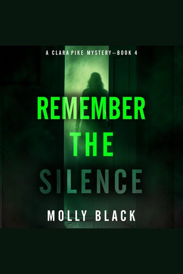 Remember The Silence (A Clara Pike FBI Thriller—Book Four) - Digitally narrated using a synthesized voice - cover