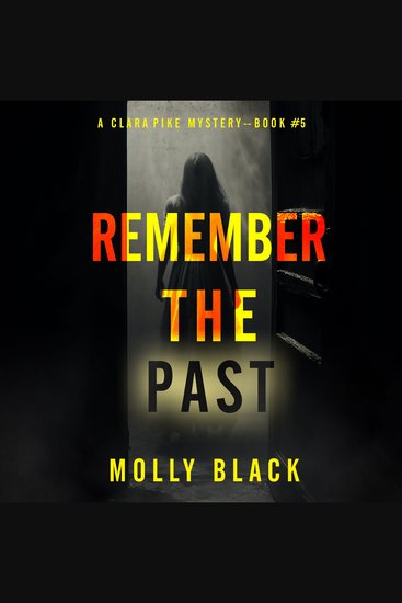 Remember The Past (A Clara Pike FBI Thriller—Book Five) - Digitally narrated using a synthesized voice - cover