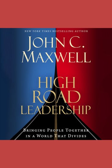 High Road Leadership - Bringing People Together in a World That Divides - cover