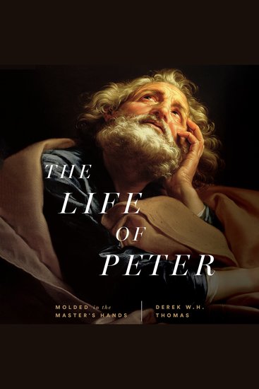 The Life of Peter - Molded in the Master's Hands - cover