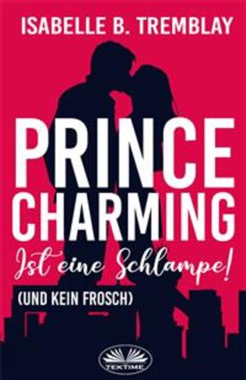 Prince Charming Ist Eine Schlampe - Kein Frosch - cover