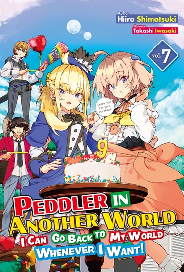 Peddler in Another World: I Can Go Back to My World Whenever I Want! Volume 7 - cover