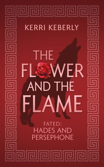 The Flower and the Flame - A Hades and Persephone Retelling - cover