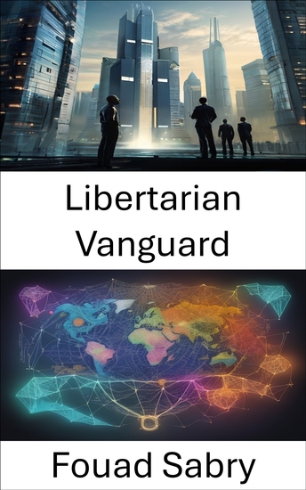 Libertarian Vanguard - Revealing Liberty Life and Ideas Unlocking the Legacy of of Murray Rothbard - cover