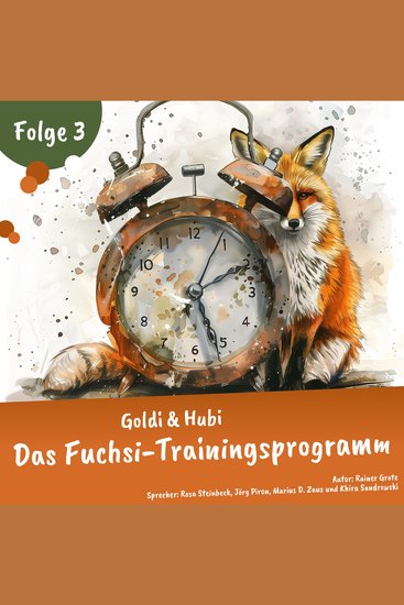 Einschlafgeschichten für Kinder ab 3 Jahren | Goldi & Hubi – Das Fuchsi-Trainingsprogramm (Staffel 2 Folge 3) - Gute Nacht Geschichte - cover