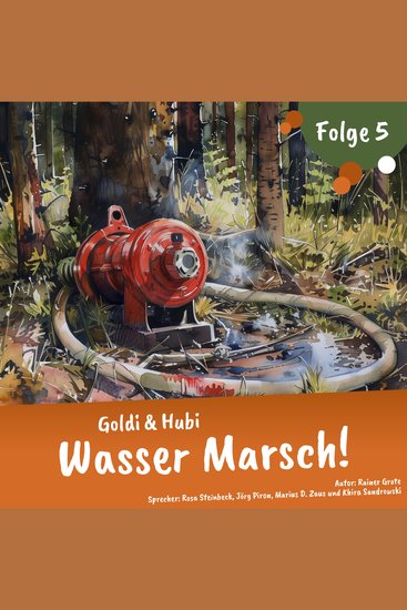 Einschlafgeschichten für Kinder ab 3 Jahren | Goldi & Hubi – Wasser Marsch! (Staffel 2 Folge 5) - cover