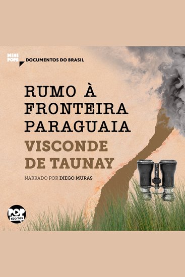 Rumo à fronteira paraguaia: Trechos selecionados de "A retirada da Laguna" - Documentos do Brasil - cover
