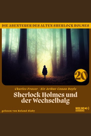 Sherlock Holmes und der Wechselbalg (Die Abenteuer des alten Sherlock Holmes Folge 20) - cover