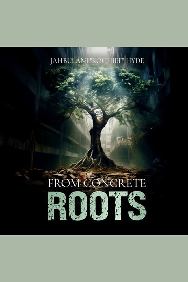 From Concrete Roots - "A Journey of Redemption Faith and Resilience" - cover