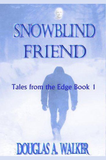 Snowblind Friend - Tales From the Edge Book 1 - cover