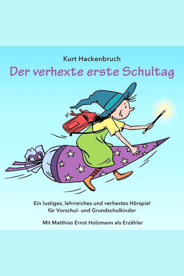 Der verhexte erste Schultag - Ein lustiges spannendes und lehrreiches Hörspiel für Vorschul- und Grundschulkinder - cover