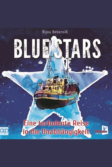 Blue Stars - Eine turbulente Reise in die Unabhängigkeit - cover