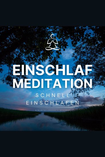 Einschlaf-Meditation: Schnell einschlafen und Selbstheilungskräfte aktivieren - cover