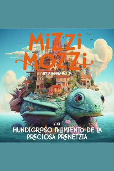 Mizzi Mozzi Y El Hundigroso Pelimiento De La Preciosa Prenetzia - cover