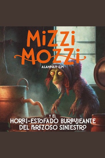 Mizzi Mozzi y el Horri-Estofado Burbujeante del Perezoso Siniestro - cover