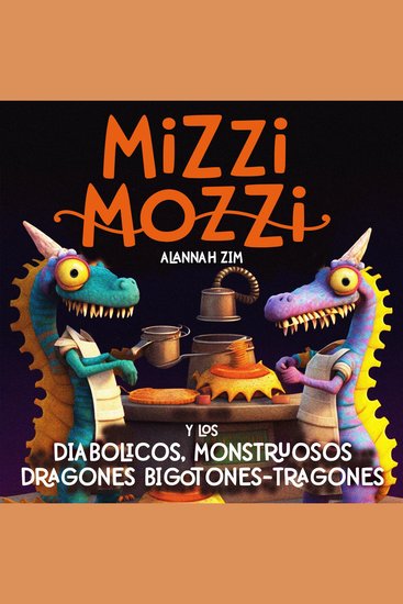 Mizzi Mozzi Y Los Diabólicos Monstruosos Dragones Bigotones-Tragones - cover