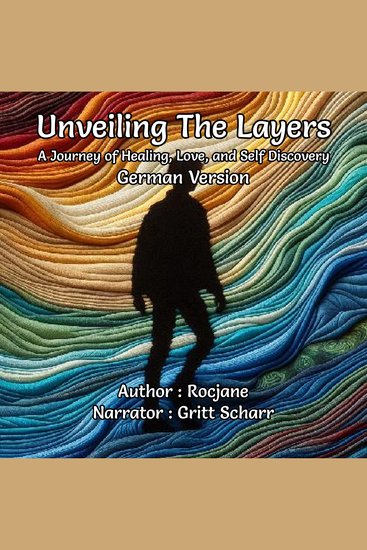 Unveiling The Layers: A Journey of Healing Love and Self Discovery - German Version - cover