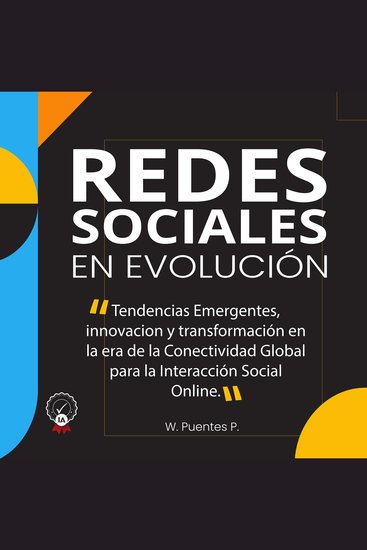 REDES SOCIALES EN EVOLUCIÓN - “Tendencias Emergentes Innovación y Transformación en la Era de la Conectividad Global para la Interacción Social Online” - cover