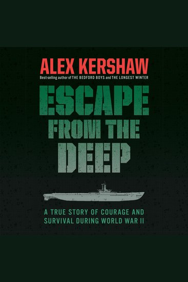 Escape from the Deep - A True Story of Courage and Survival During World War II - cover