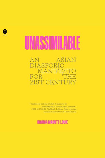 Unassimilable - An Asian Diasporic Manifesto for the Twenty-First Century - cover