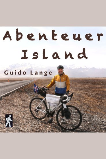 Abenteuer Island - Auf zwei Rädern um die Insel aus Feuer und Eis - cover