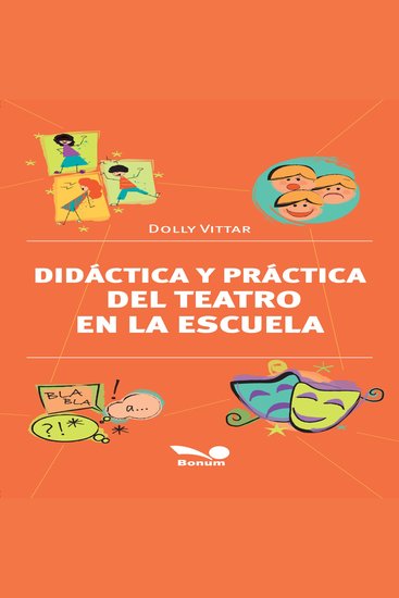 Didáctica y práctica del teatro en la escuela - ¿Porque el teatro en la escuela? - cover