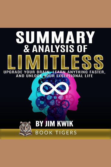 Summary and Analysis of Limitless - Upgrade Your Brain Learn Anything Faster and Unlock Your Exceptional Life by Jim Kwik - cover