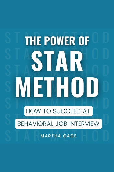 The Power of STAR Method - How to Succeed at Behavioral Job Interview - cover
