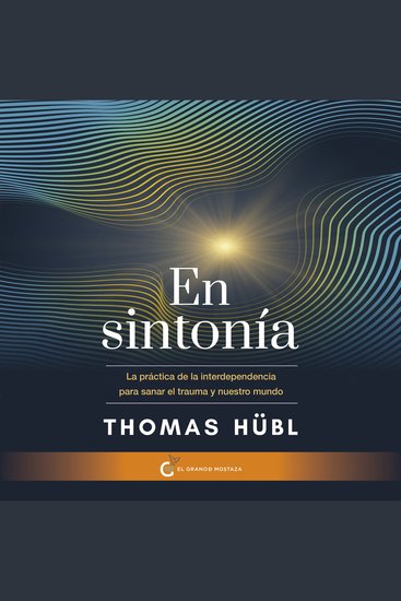 En sintonía - La práctica de la interdependencia para sanar nuestro trauma y nuestro mundo - cover
