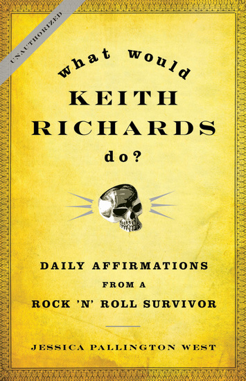What Would Keith Richards Do? - Daily Affirmations from a Rock and Roll Survivor - cover