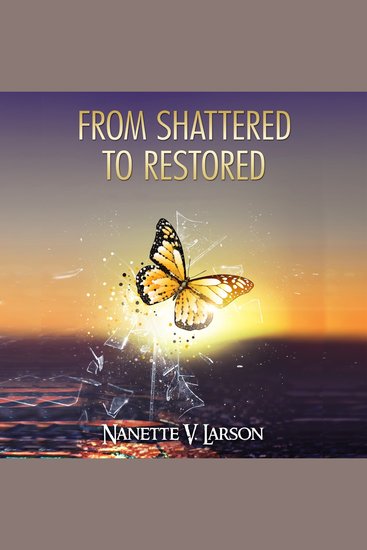 From Shattered to Restored - Recovering Hope Discovering Purpose - cover