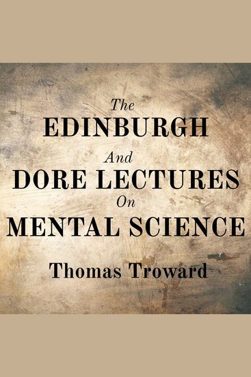 The Edinburgh And Dore Lectures On Mental Science - cover