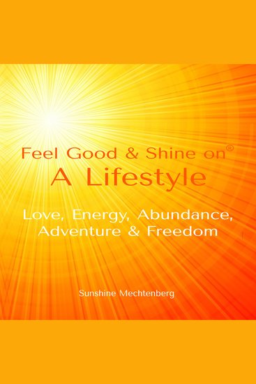 Feel Good & Shine On: A Lifestyle - cover