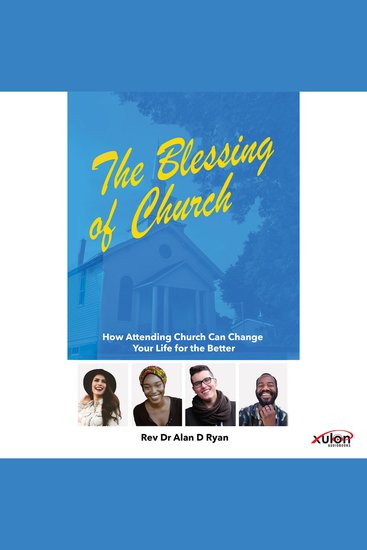 The Blessing of Church - How Attending Church Can Change Your Life for the Better - cover